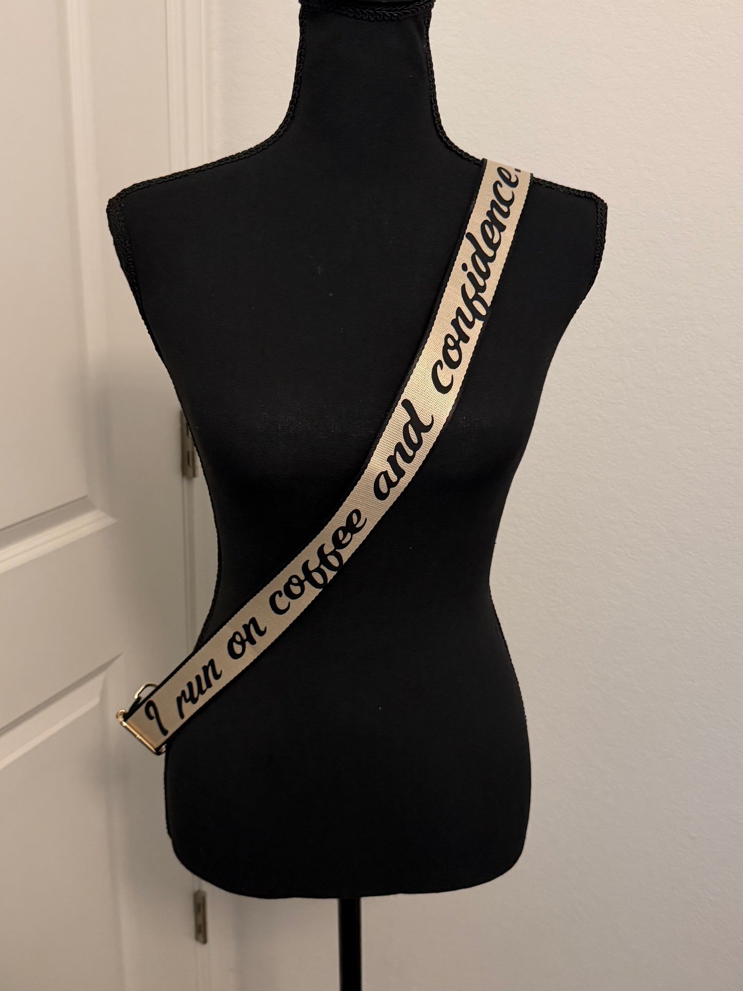 Coffee &Confidence Strap